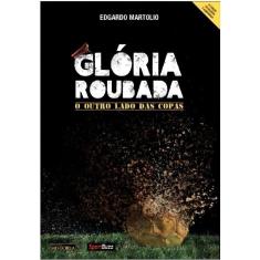 Gloria Roubada - o Outro Lado das Copas
