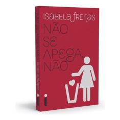 Não Se Apega, Não