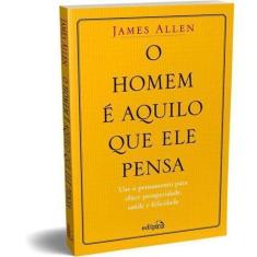 o Homem é Aquilo Que Ele Pensa