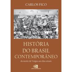 Historia Do Brasil Contemporaneo - Da Morte De Vargas Aos Dias Atuais