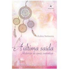 Ultima saida, a - historia de uma conversa