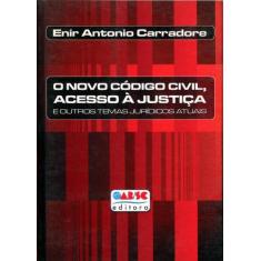 O Novo Código Civil, Acesso à Justiça e outros Temas Jurídicos Atuais 
