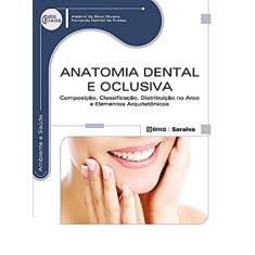 Anatomia dental e oclusiva: Composição, classificação, distribuição no arco e elementos arquitetônicos