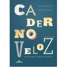 Livro - Caderno veloz de anotações, poemas e desenhos