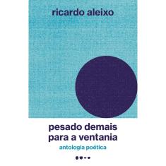 Livro - Pesado demais para a ventania: antologia poética