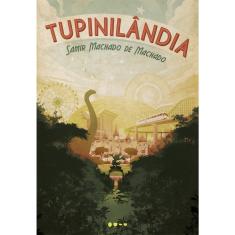 Tupinilândia - 1ª Ed.