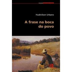 Livro - A Frase Na Boca Do Povo