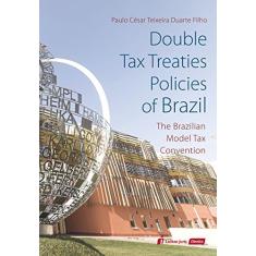 Double Tax Treaties Polices of Brazil. 2018