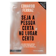Seja a pessoa certa no lugar certo