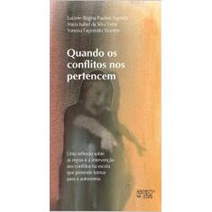 Quando os Conflitos nos Pertencem: uma Reflexão Sobre as Regras e a Intervenção aos Conflitos na Escola que Pretende Formar Para a Autonomia