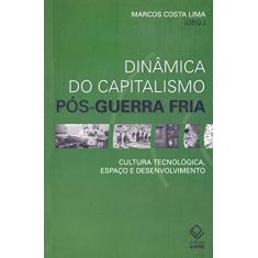 Dinâmica do capitalismo Pós-Guerra Fria: Cultura tecnológica, espaço e desenvolvimento