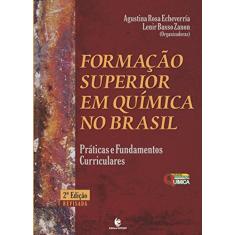 Formação Superior em Química no Brasil: Práticas e Fundamentos Curriculares