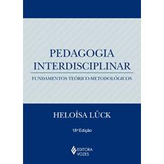 Pedagogia interdisciplinar: Fundamentos teórico-metodológicos
