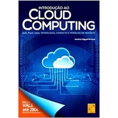 Introdução ao Cloud Computing. IaaS, PaaS, SaaS, Tecnologia, Conceito e Modelos de Negócio