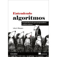 Entendendo Algoritmos: Um guia ilustrado para programadores e outros curiosos