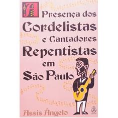 A Presença dos Cordelistas e Cantadores Repentistas em São Paulo
