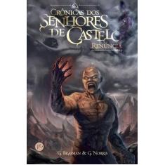 Livro - Renúncia (Vol. 4 Série Crônicas Dos Senhores De Castelo)