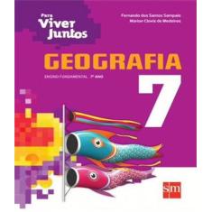 Livro Para Viver Juntos - Geografia - 7 Ano 03 Ed - Edicoes Sm - Didat