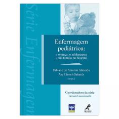 Livro - Enfermagem pediátrica: A criança, o adolescente e sua família no hospital