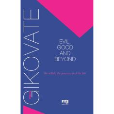 Livro - Evil, Good And Beyond: The Selfish, The Generous And The Fair