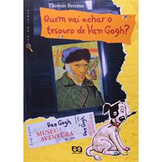 Quem vai achar o tesouro de Van Gogh?
