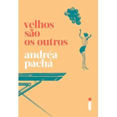 Velhos são os outros