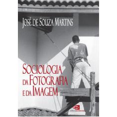 Livro - Sociologia Da Fotografia E Da Imagem
