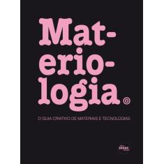 Livro - Materiologia : O guia criativo de materiais e tecnólogias