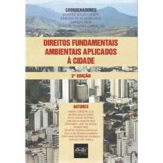 Direitos Fundamentais Ambientais Aplicados à Cidade