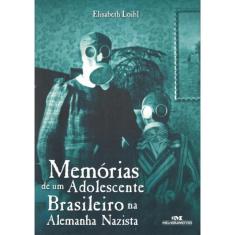 Memorias De Um Adolescente Brasileiro Na Alemanha Nazista