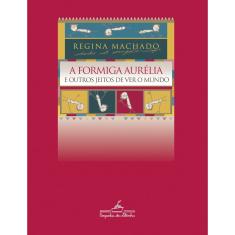 Livro - A formiga Aurélia e outros jeitos de ver o mundo