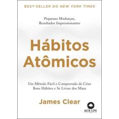 Livro Hábitos Atômicos James Clear