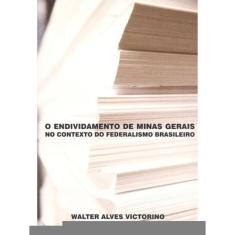 O Endividamento De Minas Gerais No Contexto Do Federalismo Brasileiro