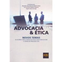 Advocacia e Etica - Novos Temas - 01Ed/17