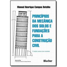 Princípios da mecânica dos solos e fundações para a construção civil -
