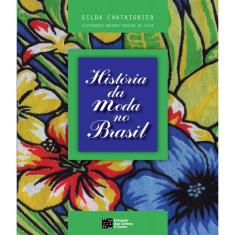 Livro Historia Da Moda No Brasil