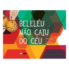 Beleléu Não Caiu Do Céu
