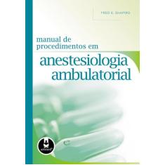 Livro - Manual de Procedimentos em Anestesiologia Ambulatorial