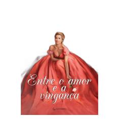 Entre o amor e a vingança