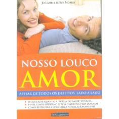 Livro - Nosso Louco Amor - Fundamento, 3