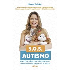SOS Autismo: Guia completo para entender o Transtorno do Espectro Autista, A Edição Pode Variar