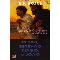 Pedro, Estêvão, Tiago e João: Estudos do Cristianismo Não-paulino