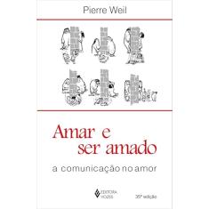 Amar e ser amado: A comunicação no amor