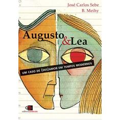 Augusto & Lea: Um caso de (des)amor em tempos modernos