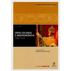 Crise colonial e independência: 1808-1830