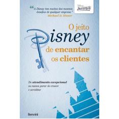 Livro - O jeito Disney de encantar os clientes - Benvirá