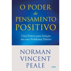 Poder do Pensamento Positivo, O