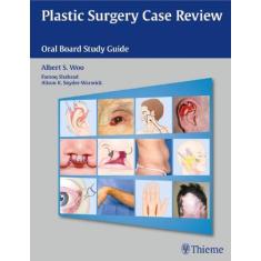 Plastic Surgery Case Review - Thieme Publishers Inc/Maple Press