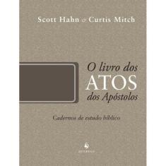 O Livro dos Atos dos Apóstolos - Cadernos de Estudo Bíblico (Scott Hah