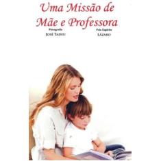 Uma Missão De Mãe E Professora - Chico Xavier, 3